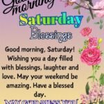 Happy Saturday, Good morning, blessings