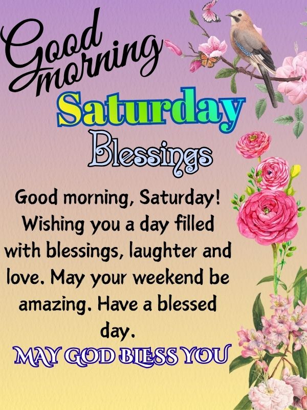 Happy Saturday, Good morning, blessings